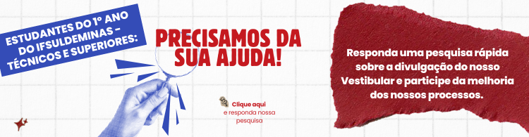  Ingressante de 2026: Como você ficou sabendo do IFSULDEMINAS? Responda à pesquisa — é rápida e anônima!